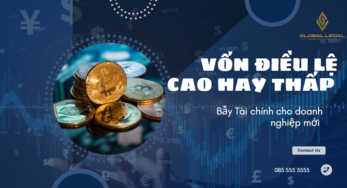  VỐN ĐIỀU LỆ- BẪY TÀI CHÍNH CHO DOANH NGHIỆP MỚI 